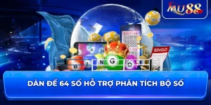 Dàn Đề 64 Số hỗ trợ phân tích bộ số