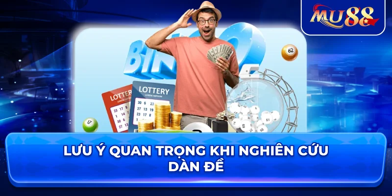 Lưu ý quan trọng khi nghiên cứu dàn đề